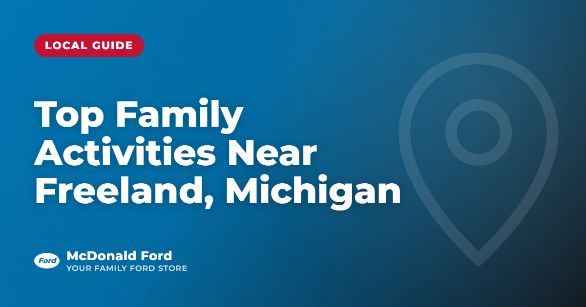 Top Family-Friendly Activities Near Freeland, Michigan