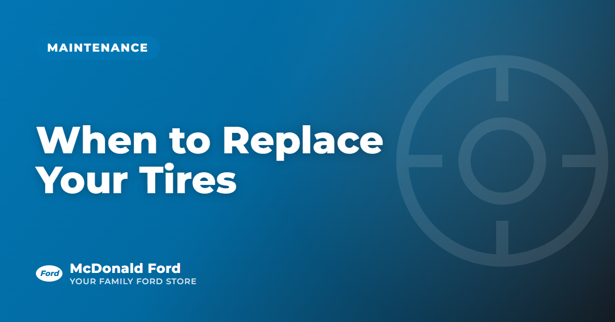 When to Replace Your Tires: A Complete Guide